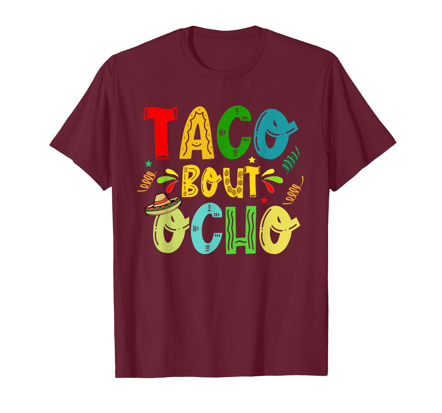 Taco Bout Ocho 8th Birthday Taco Mexican Food Funny T-Shirt