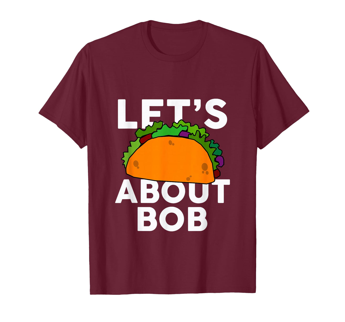Let's Taco About BOB T-Shirt Name Shirt Taco BOB T-Shirt