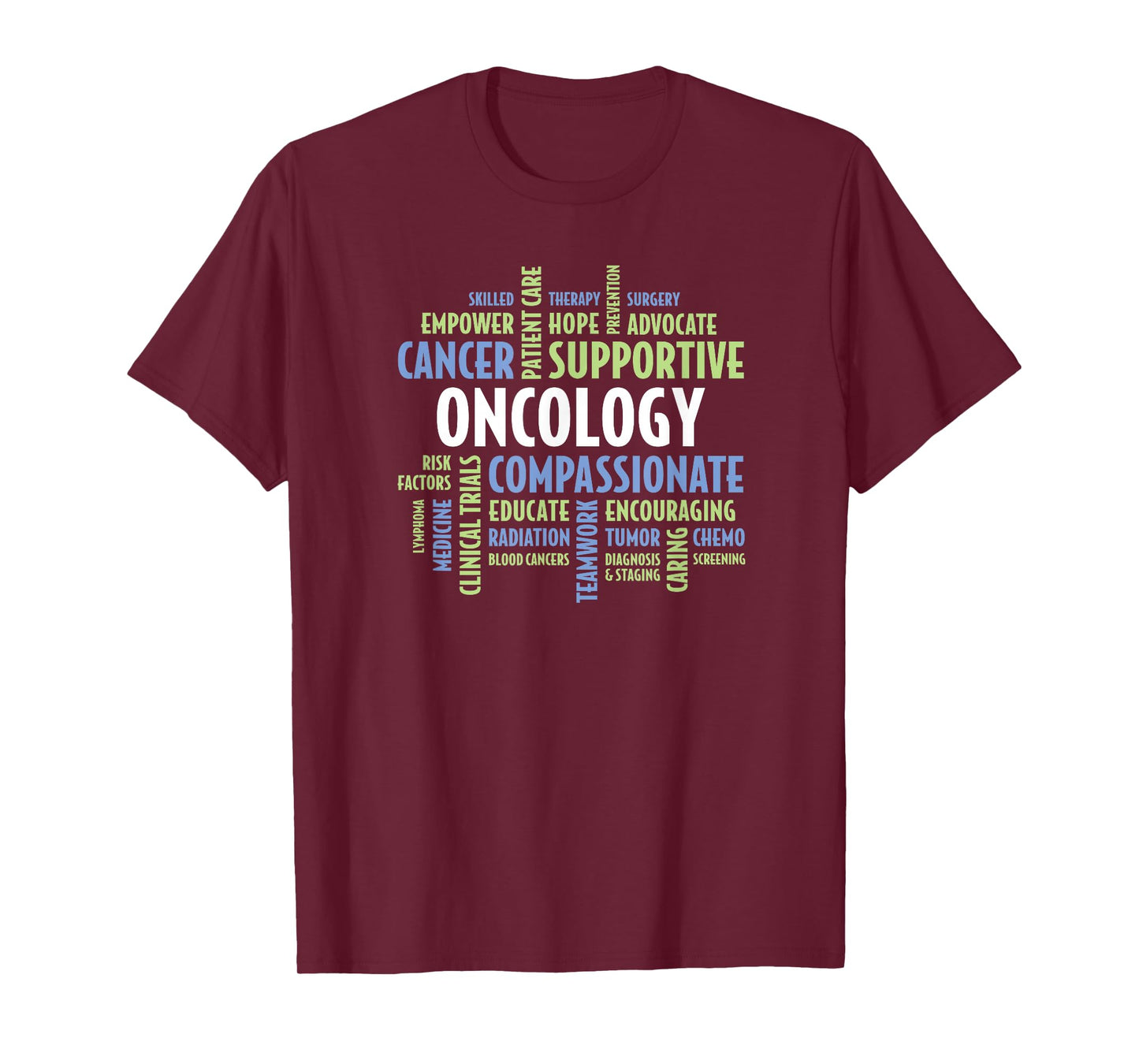 Oncology Quotes for Nurses, Doctors, Staff and Department T-Shirt