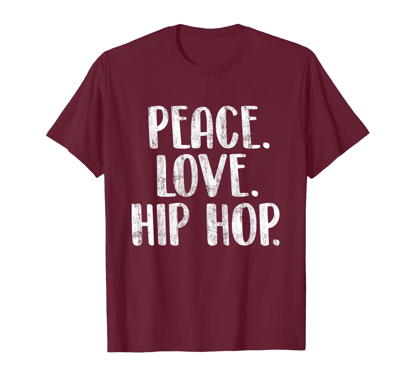 Peace Love Hip Hop - HipHop Dancer Breakdance Breakdancing T-Shirt