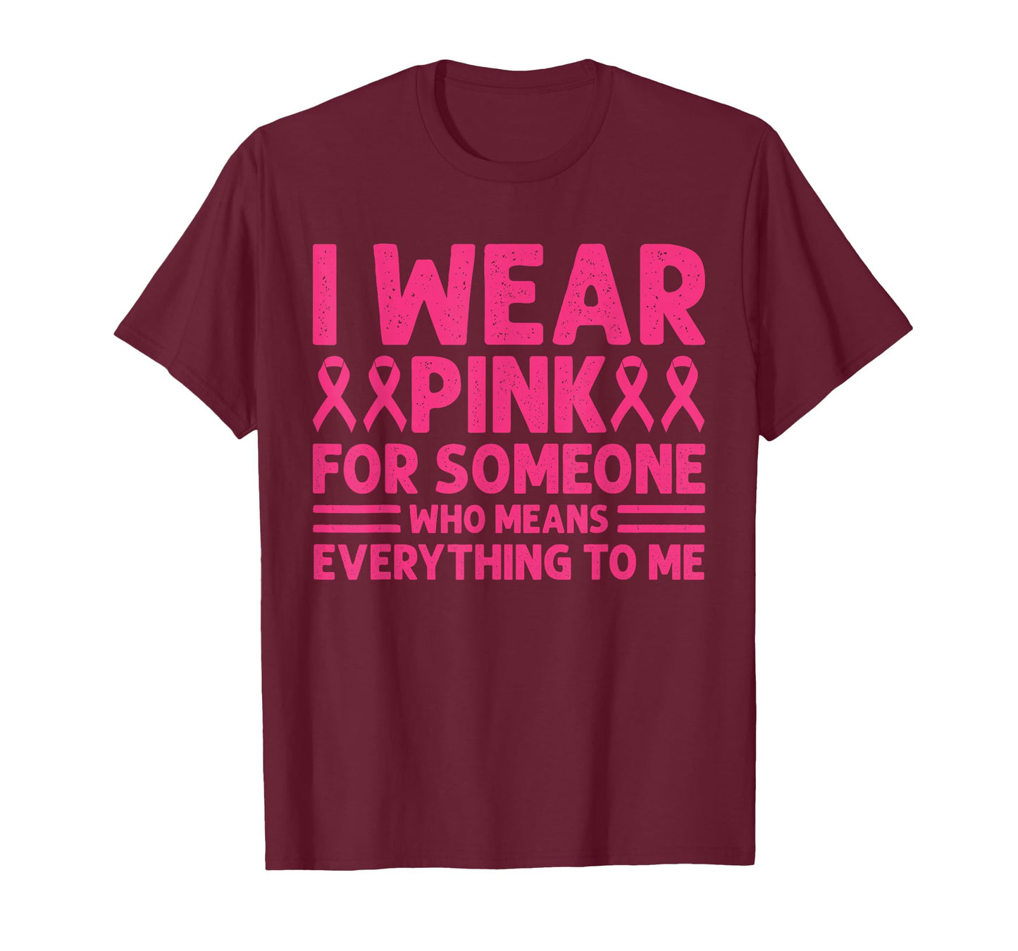 I Wear Pink for Someone Who Means Breast Cancer Awareness T-Shirt