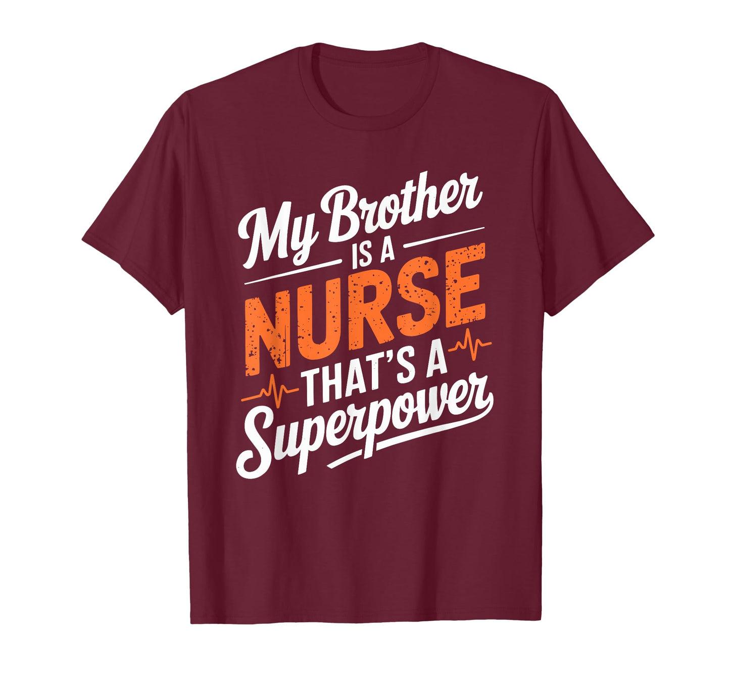Nurse Brother My Brother Is A Nurse That’S A Superpower T-Shirt