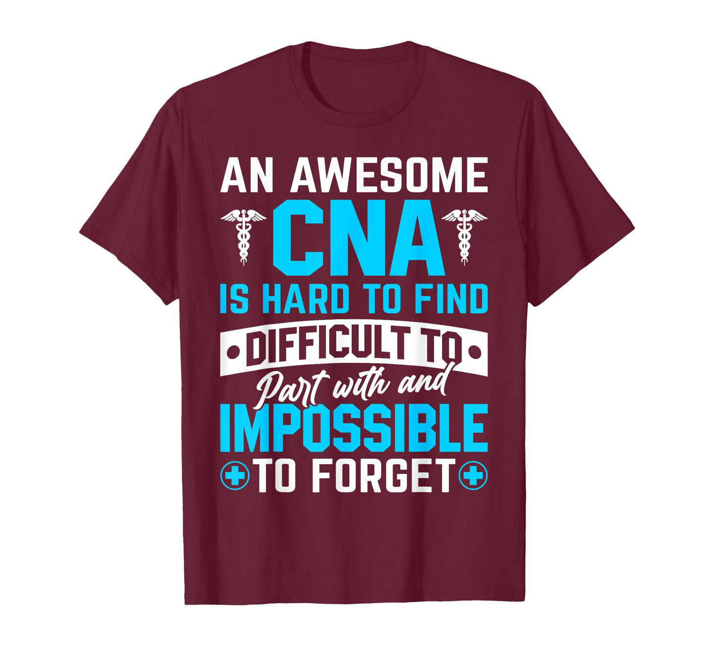 An Awesome CNA Is Hard To Find Difficult To Part With And Im T-Shirt