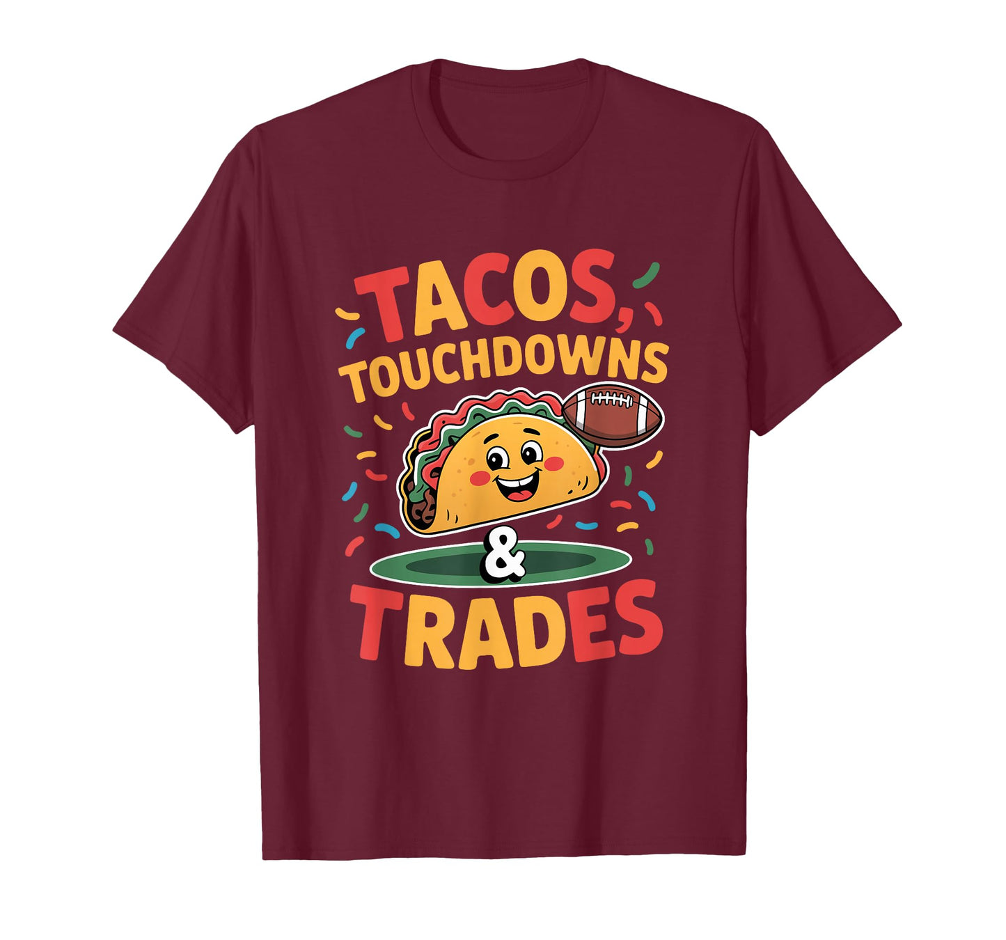 Tacos Touchdowns and Trades Fun for Football Fans T-Shirt