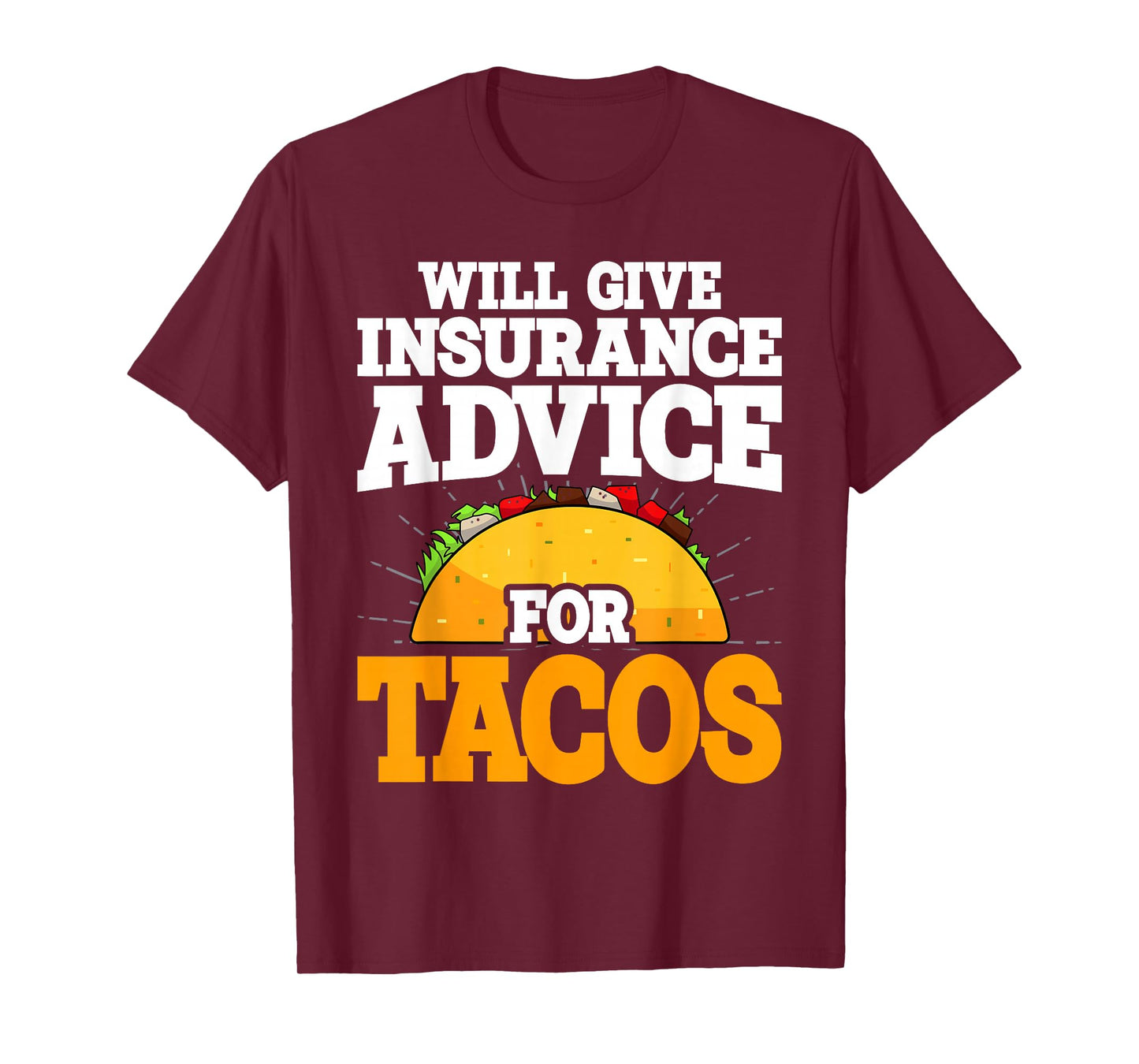 Insurance Advice Funny Agent Life Car Officer Taco Humor T-Shirt