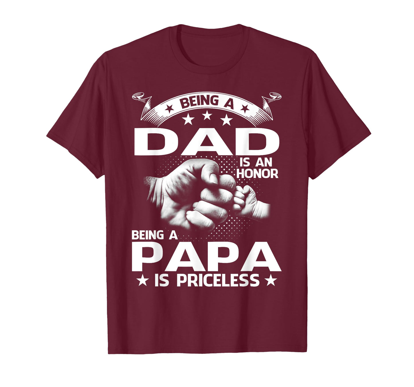 Being A Dad Is An Honor Being A Papa Is Priceless T-Shirt