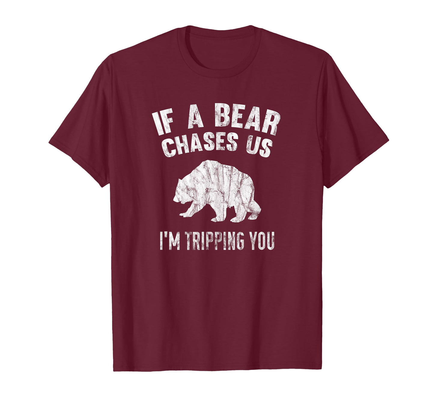If A Bear Chases Us I'm Tripping You T-Shirt