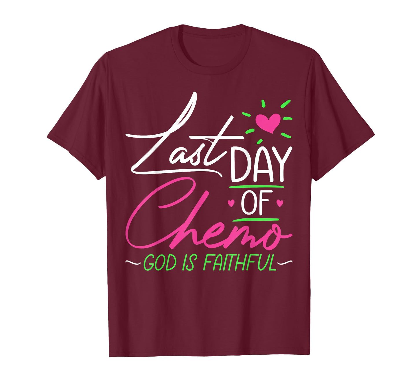 Last Day of Chemo God Is Faithful - Breast Cancer Awareness T-Shirt