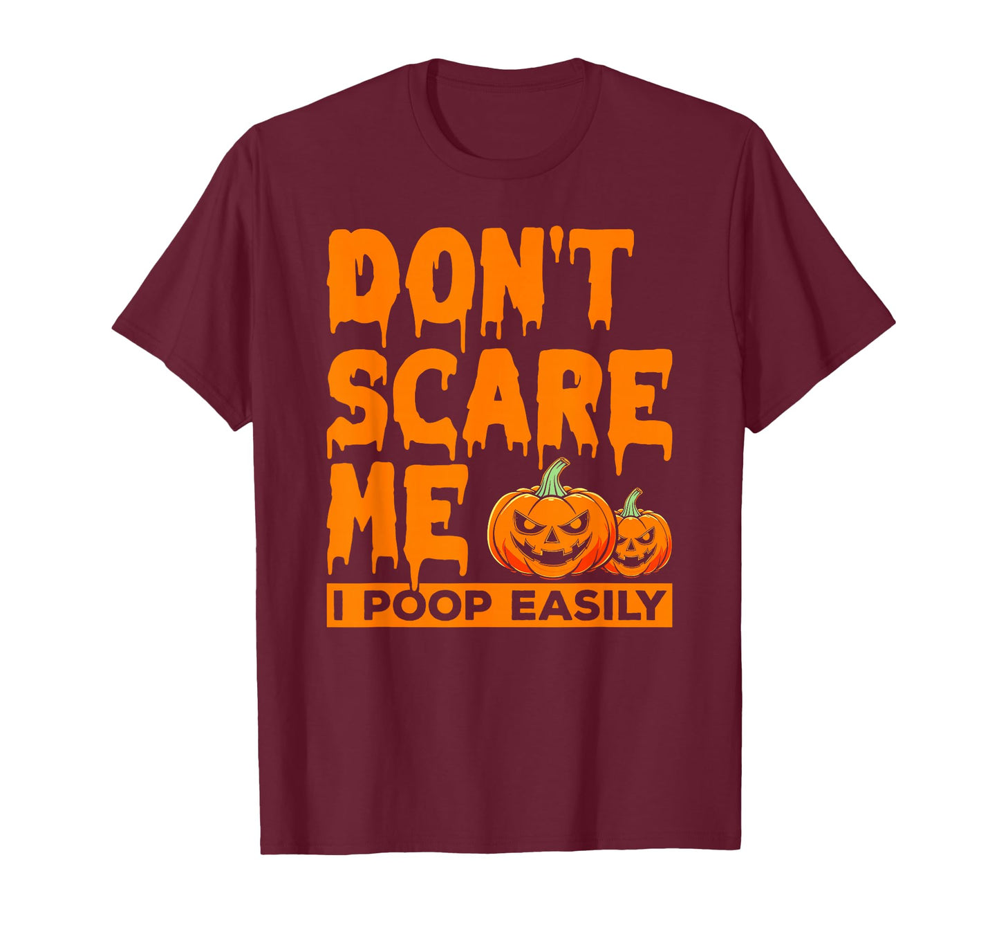 Don't Scare Me I Poop Easily Funny Halloween Ghost Witch T-Shirt