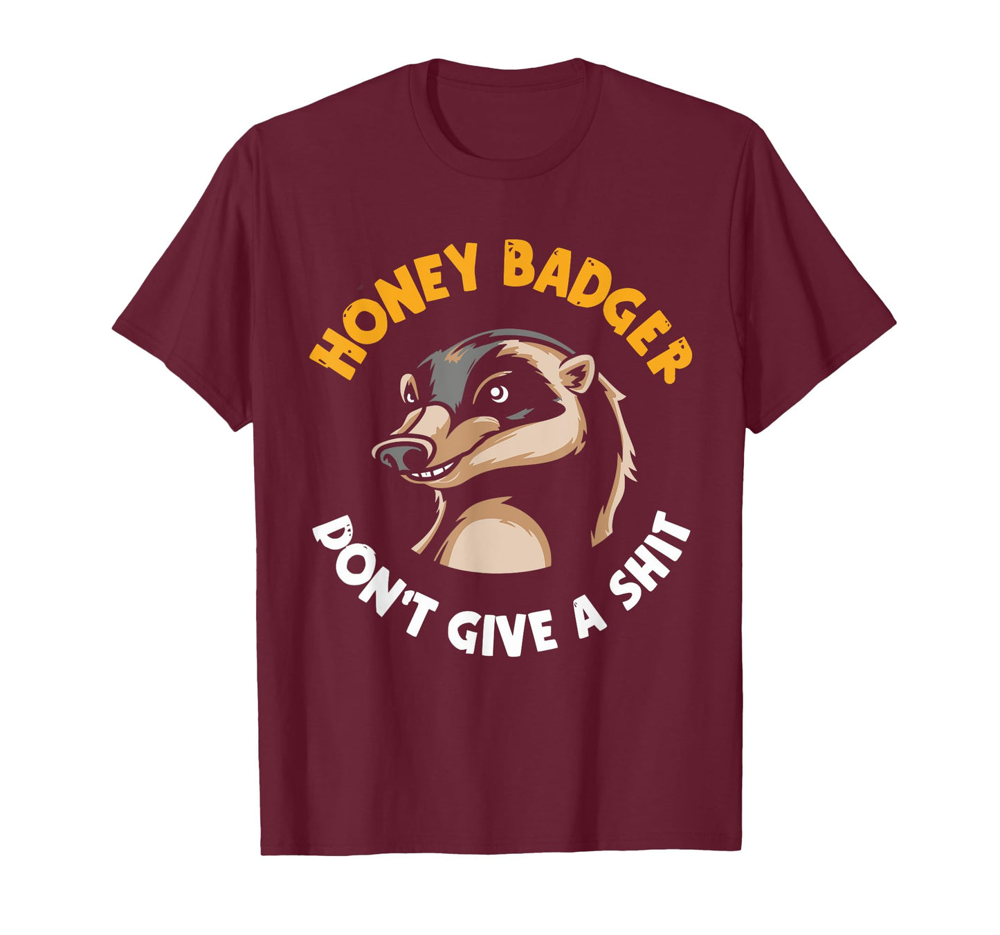 Funny Honey Badger Don't Give A Shit T-Shirt