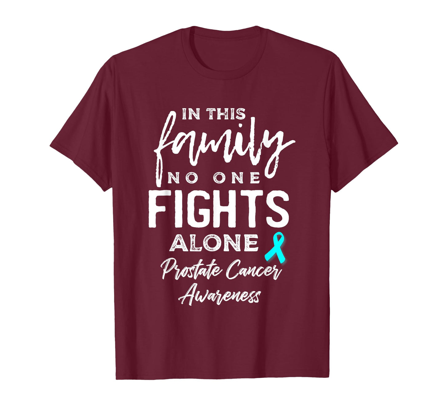 In this Family No One Fights Alone Prostate Cancer Awareness T-Shirt