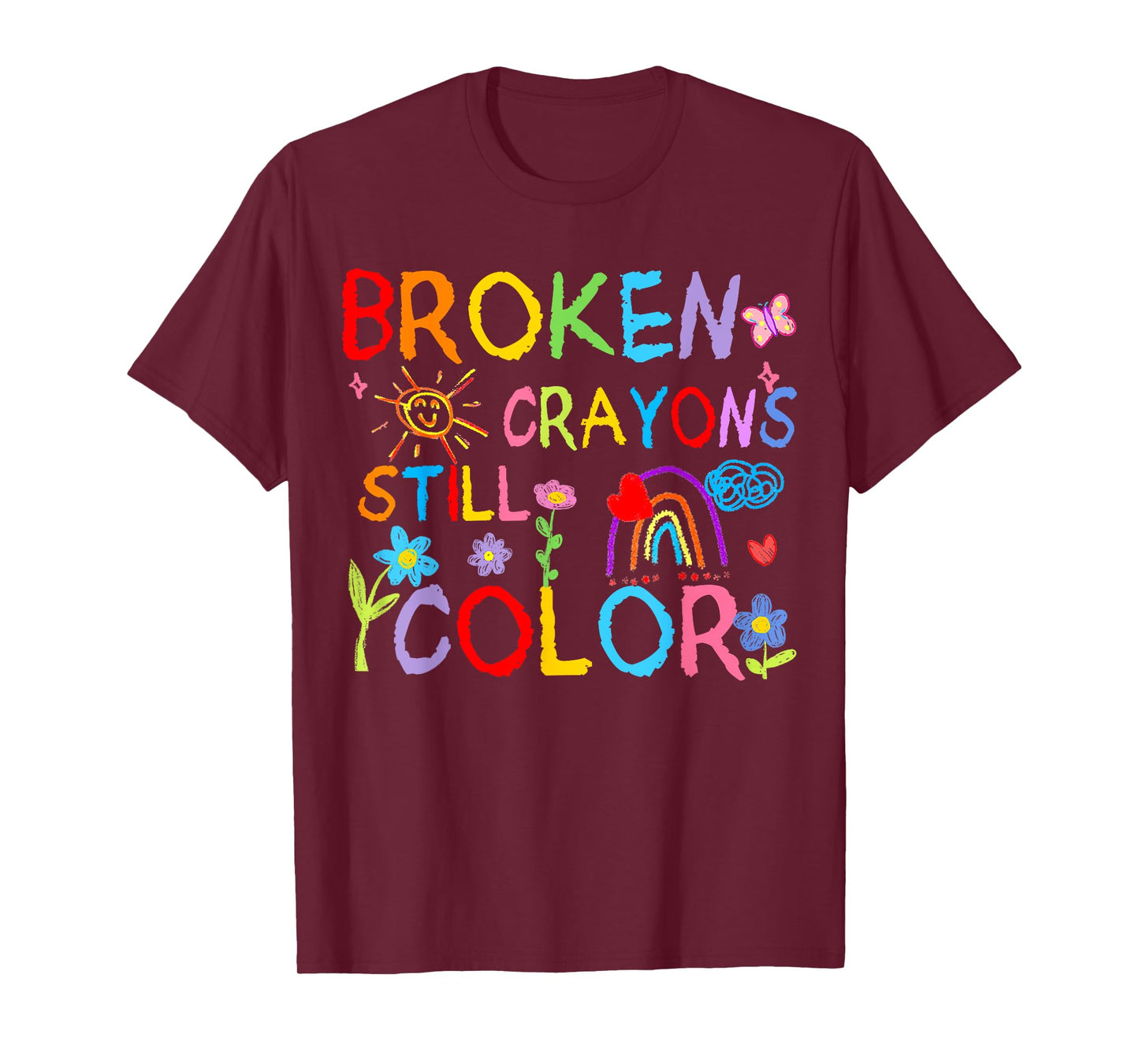 Broken Crayons Still Color Mental Health Matters Awareness T-Shirt