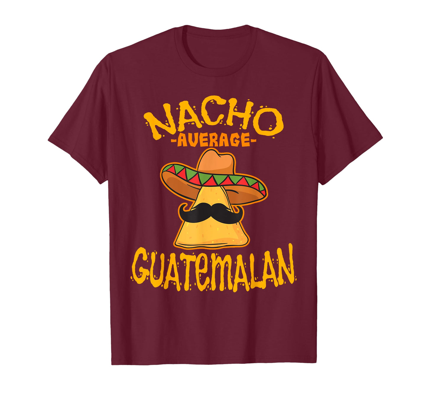 Nacho Average Guatemalan Heritage Republic of Guatemala T-Shirt