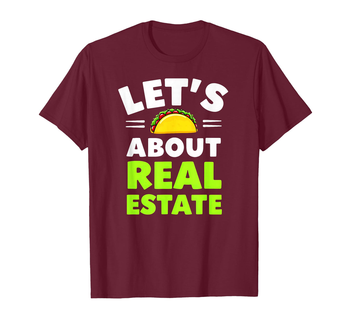 Tacos Lover Realtor Let's Taco About Real Estate T-Shirt