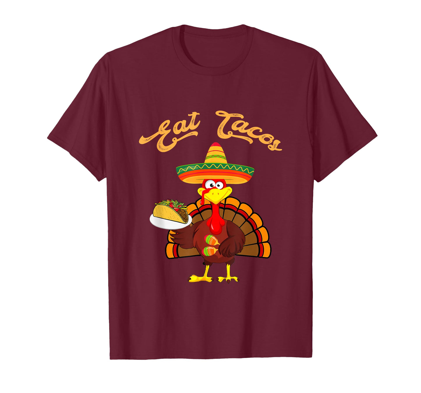 Thanksgiving Day Turkey Eat Tacos Mexican Sombrero Men Women T-Shirt