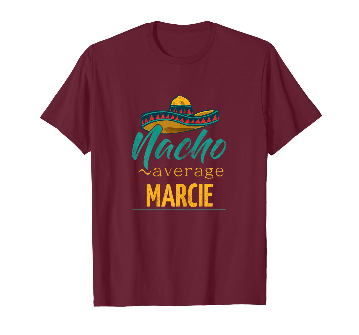 Nacho Average Marcie Gift Funny Cinco De Mayo Sombrero T-Shirt