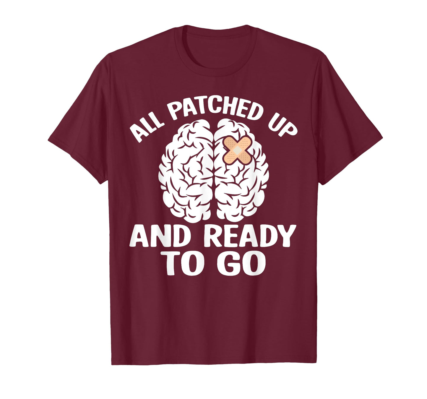 All Patched Up And Ready to Go Brain Cancer Awareness T-Shirt
