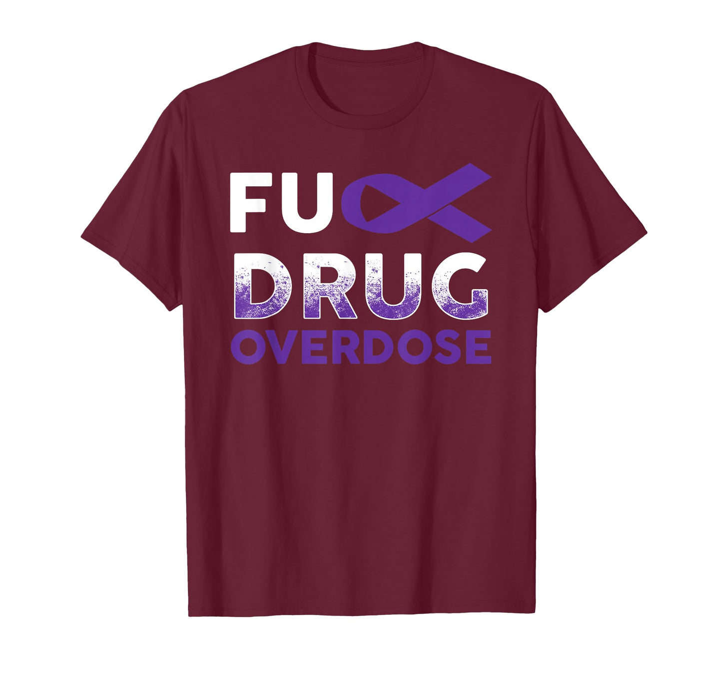 Support Warrior Survivor Gifts- Fuck Drug Overdose Awareness T-Shirt