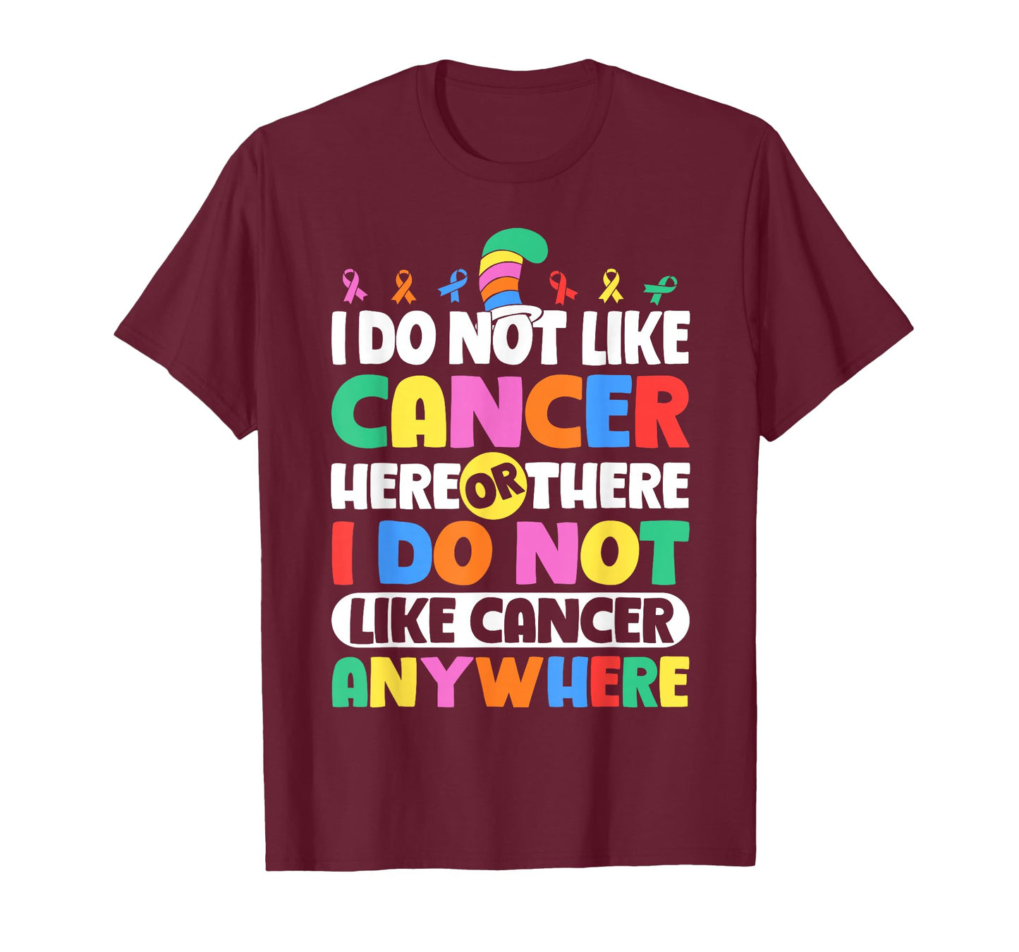 Do Not Like Cancer Anywhere Awareness T-Shirt
