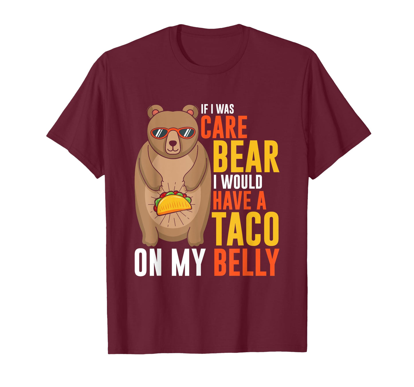 If I was care bear I would have a taco on my belly T-Shirt
