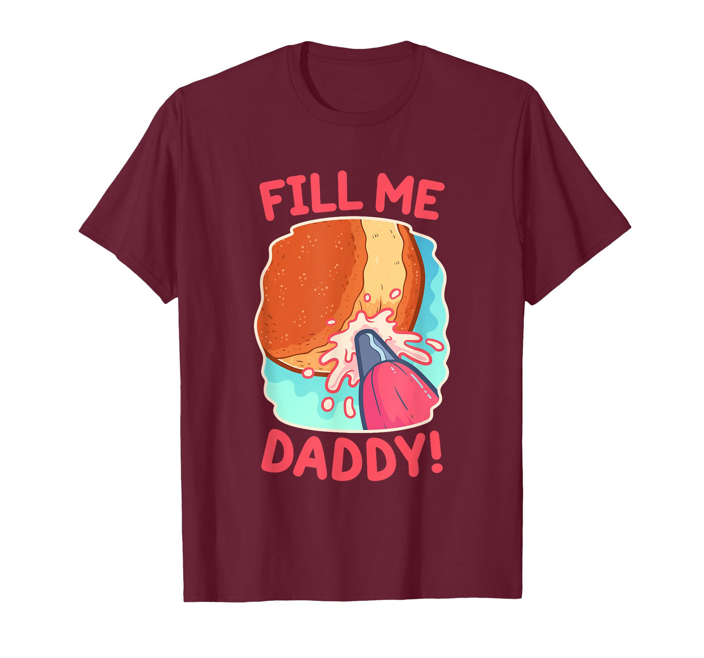 Funny Dirty Word Game Fill Me Daddy Donut Naughty T-Shirt