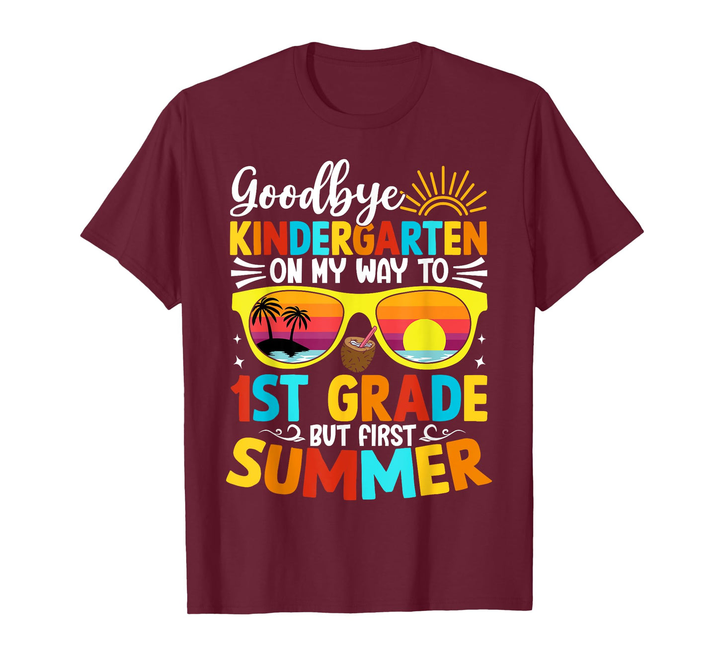 Goodbye Kindergarten Graduation To 1st grade Hello Summer T-Shirt