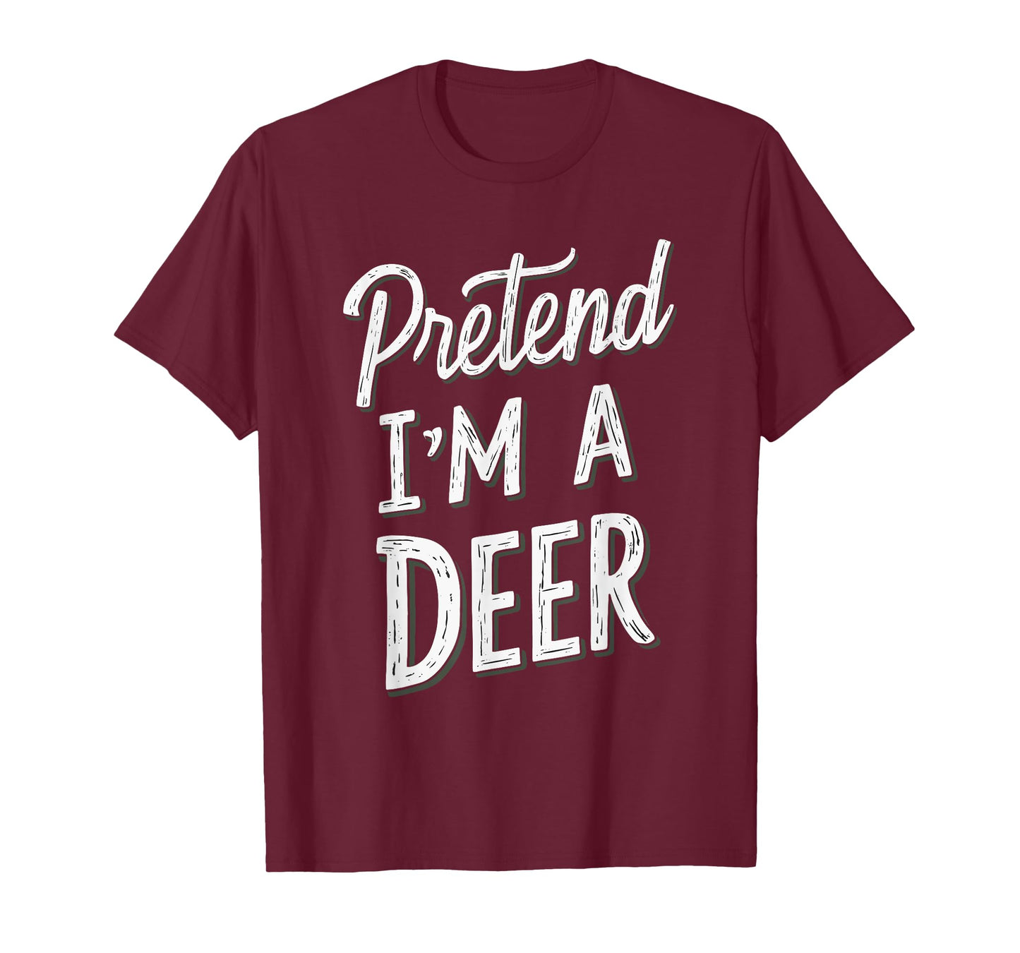 Pretend I'm A Deer T-Shirt
