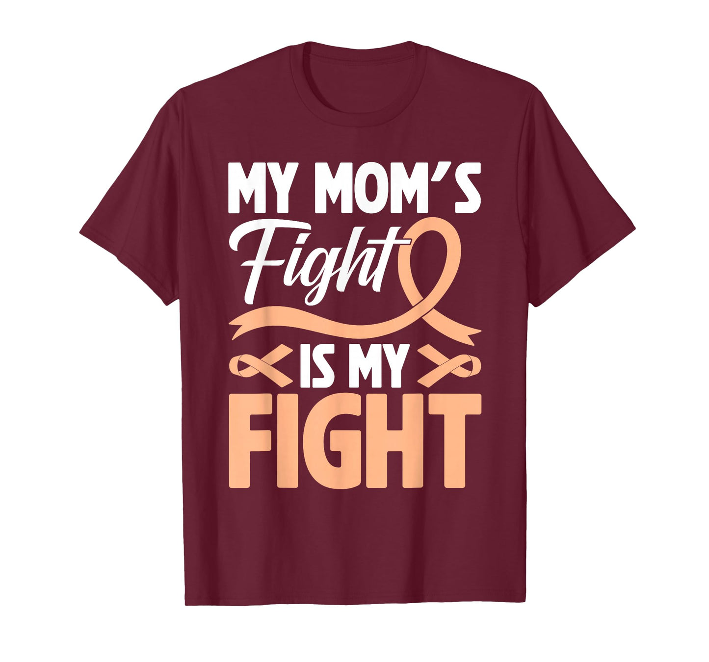 My Mom's Fight Is My Fight Uterine Cancer Awareness T-Shirt