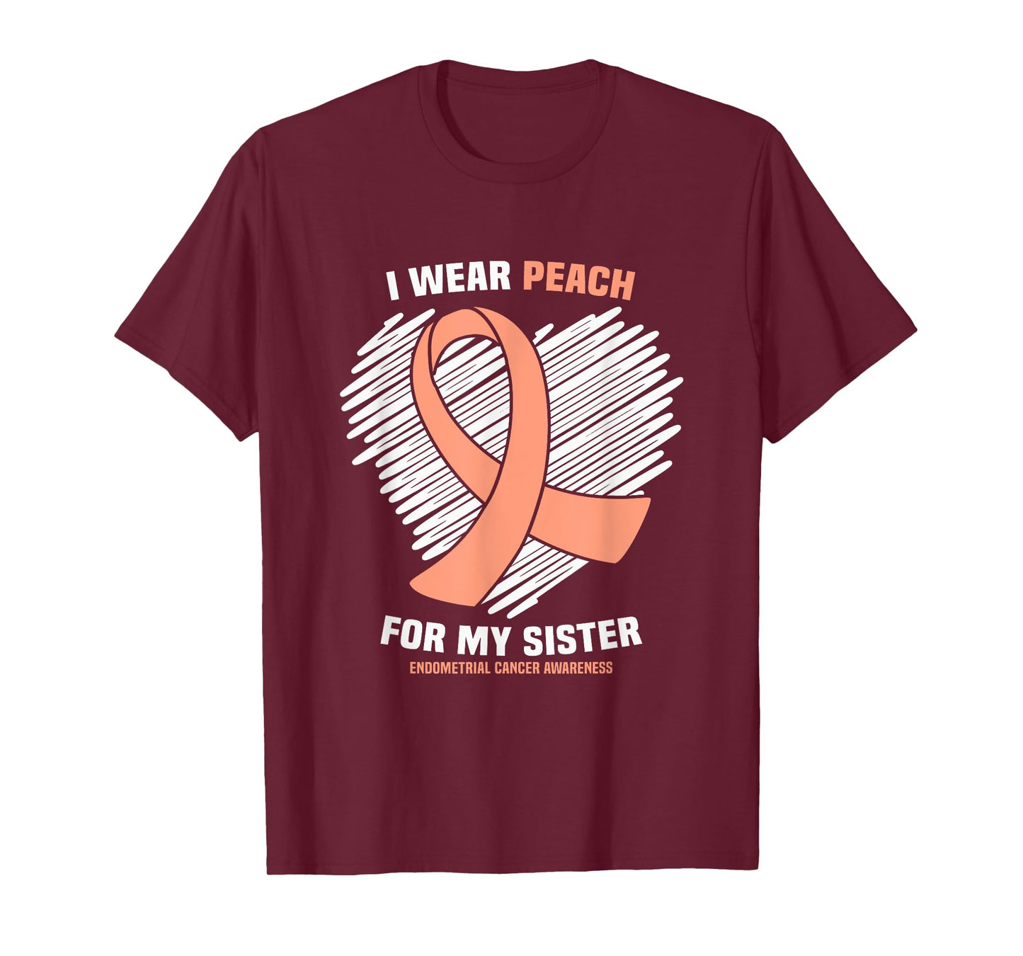 I Wear Peach For My Sister Endometrial Cancer Awareness T-Shirt