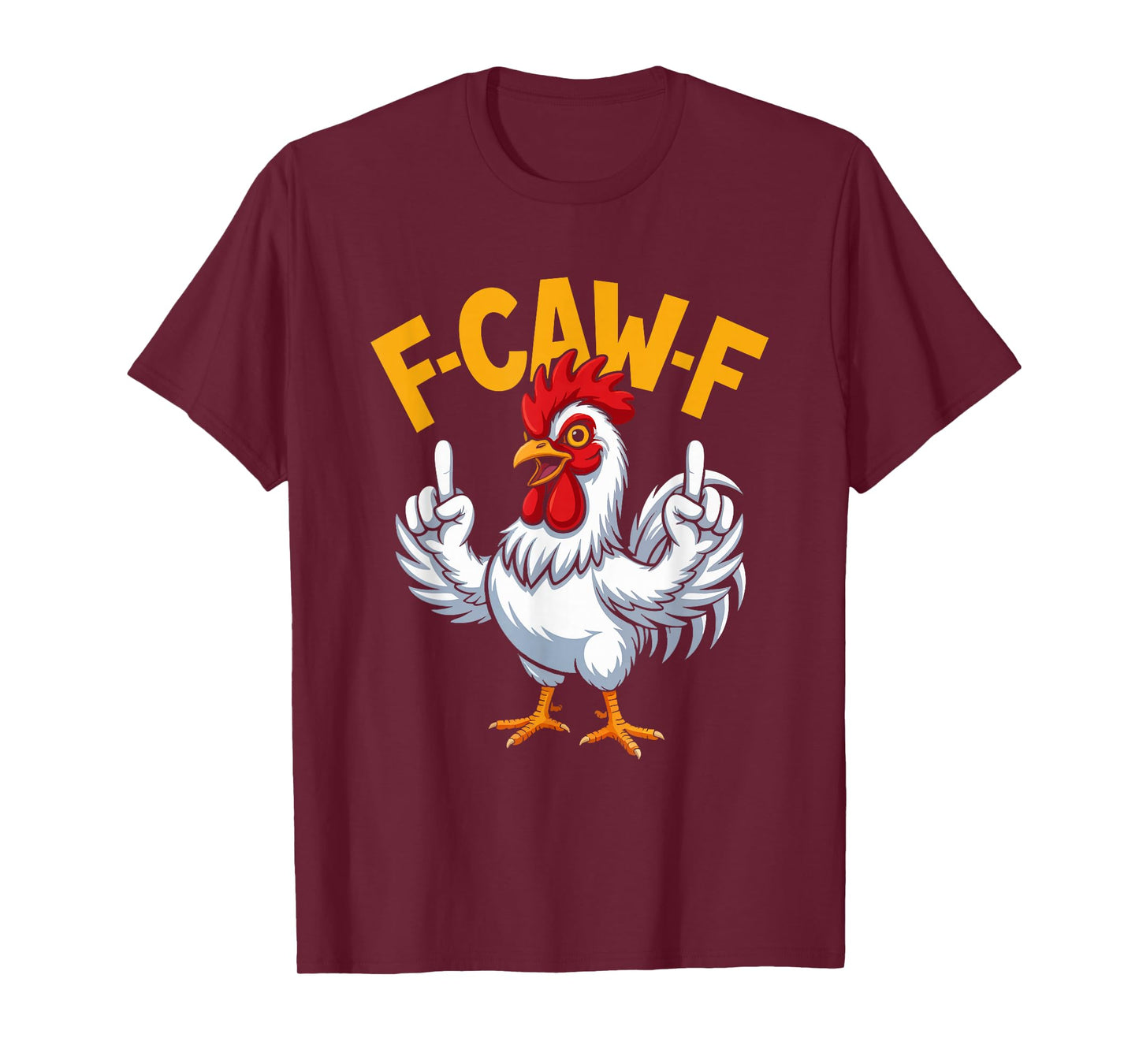 F-Caw-F Funny Chicken Quote Meme Style 03 T-Shirt