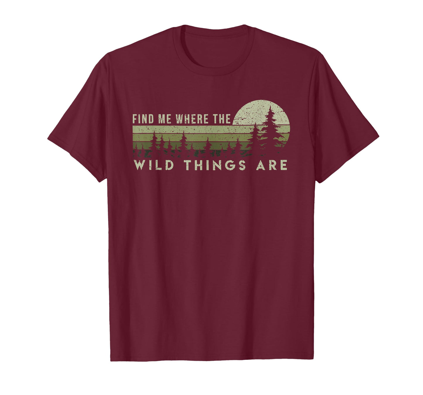 Find Me Where the Wild Things Are Outdoor T-Shirt