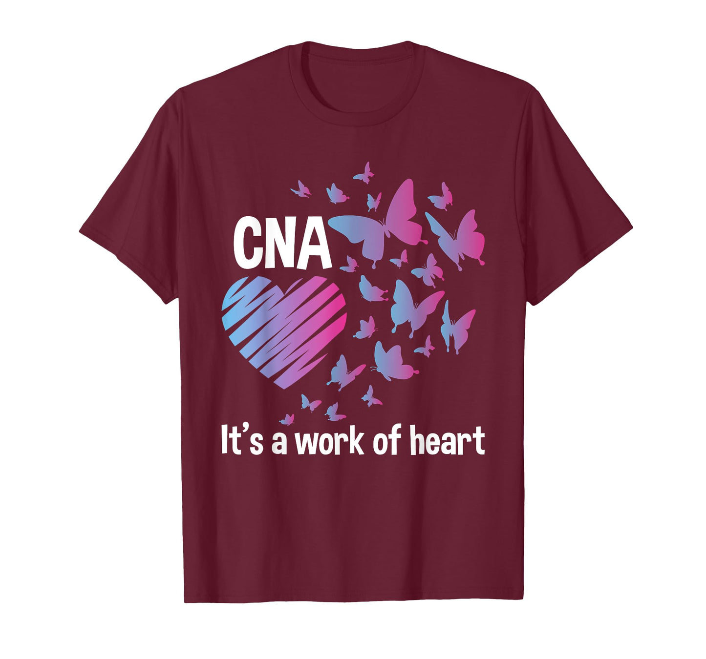 It's A Work Of Heart - CNA Certified Nursing Assistant T-Shirt