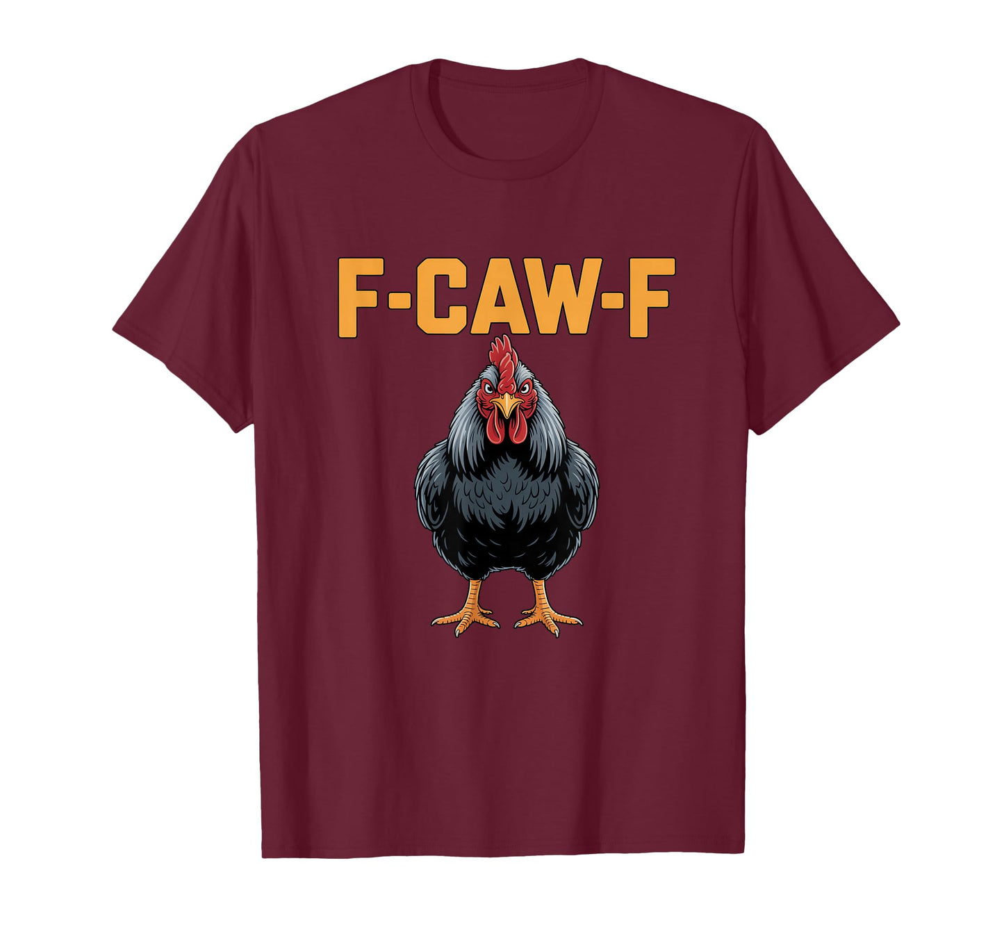 Cluck Humor Rooster Joke F-CAW-F Chicken Cartoon FCAWF T-Shirt