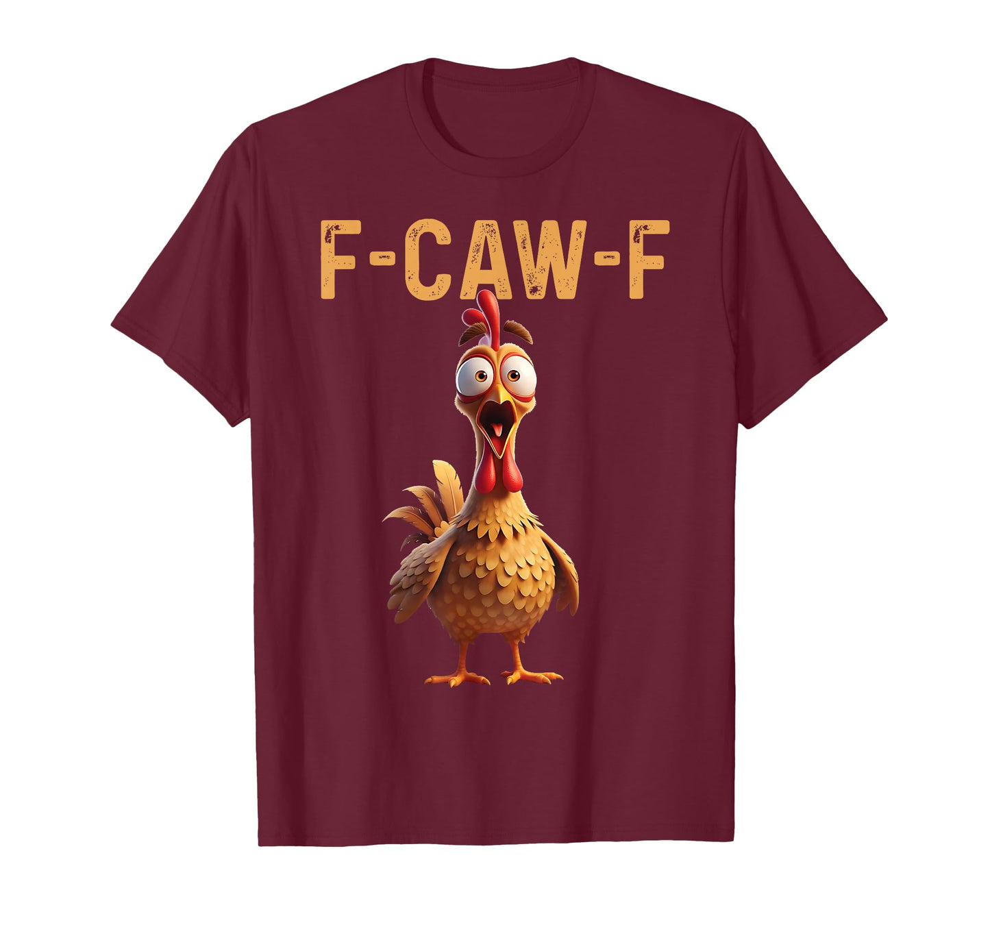 F-Caw-F Funny Chicken Humor F-Caw-F Quote Rooster Meme T-Shirt
