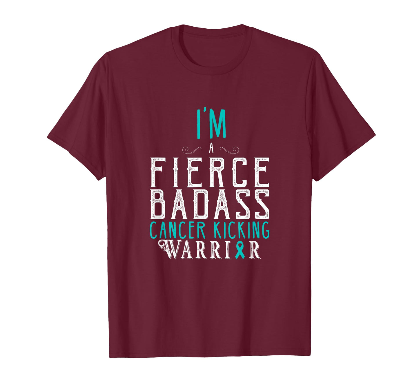I Am A Fierce Badass Cancer Kicking Warrior Tee Shirt T-Shirt