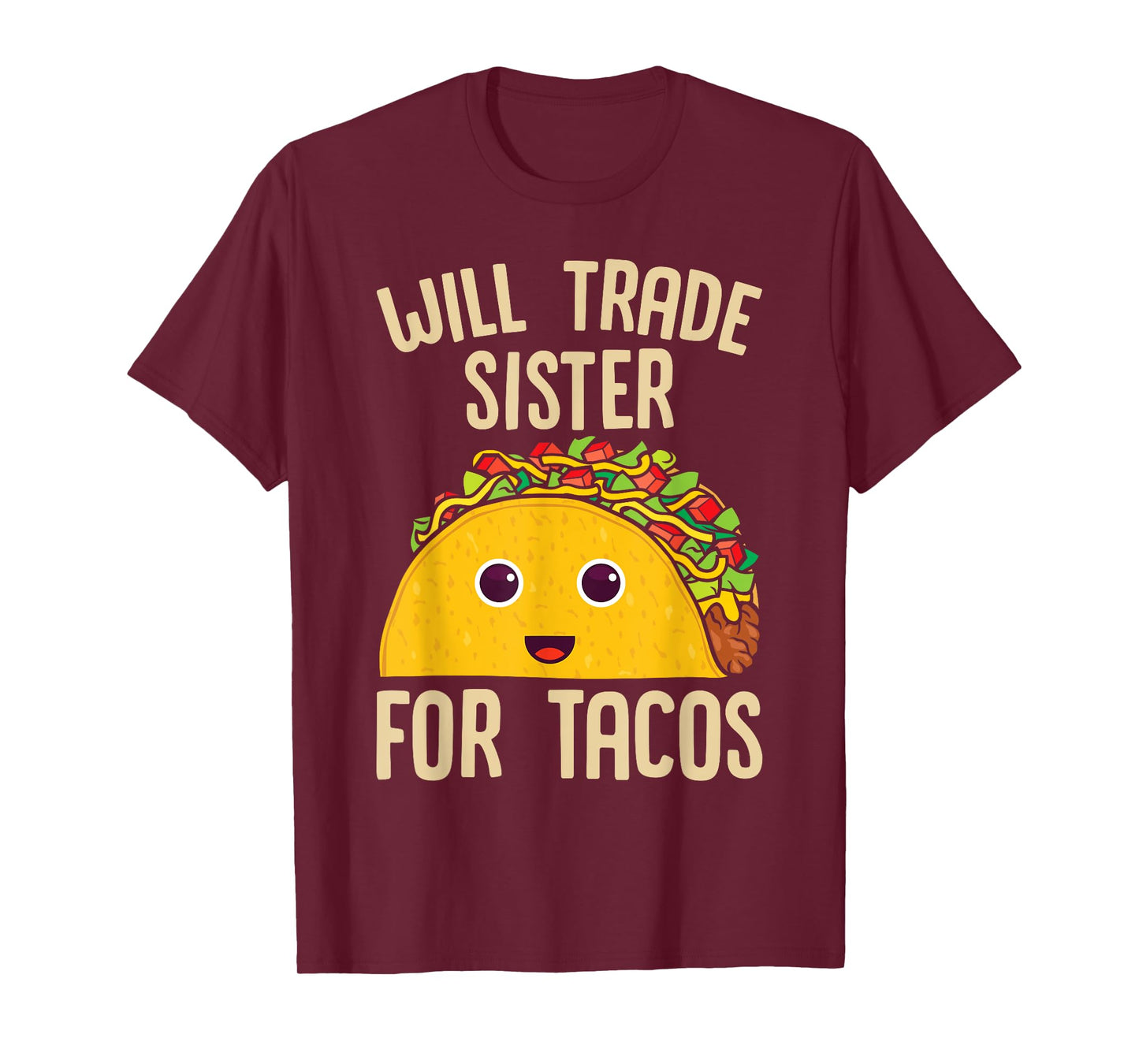 Taco Will Trade Sister For Tacos Mexican Food T-Shirt