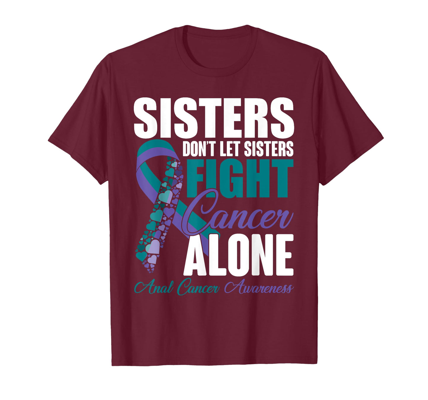 Don't Let Sisters Fight Cancer Alone Anal Cancer Awareness T-Shirt