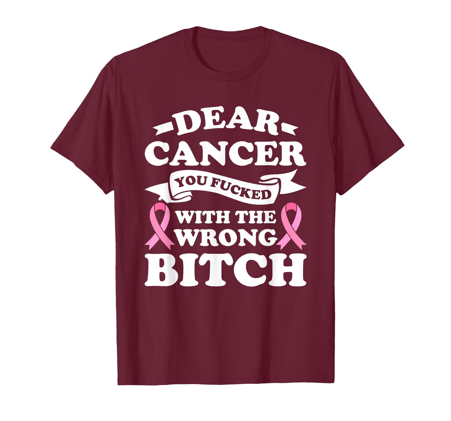 Dear Cancer You Fucked with the Wrong Breast Cancer Survivor T-Shirt
