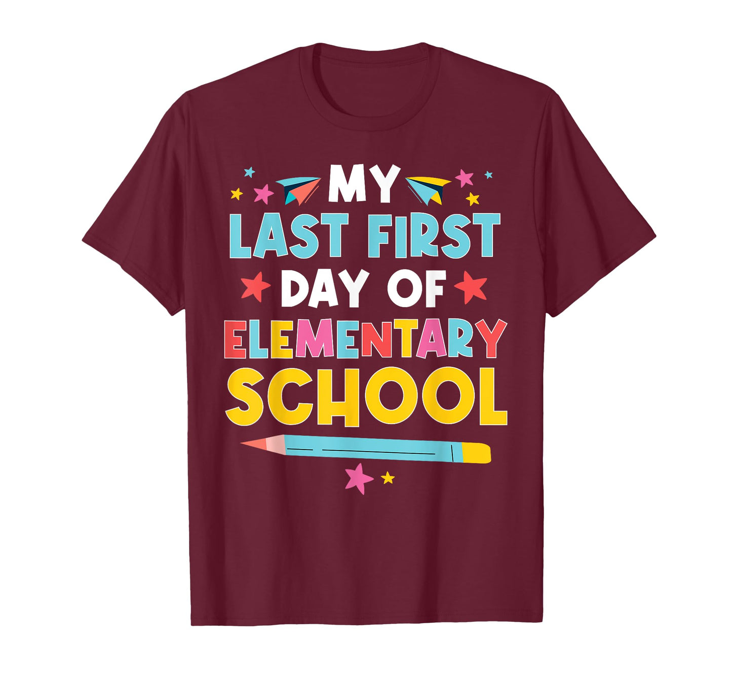 My Last First Day Of Elementary School Funny Primary School T-Shirt
