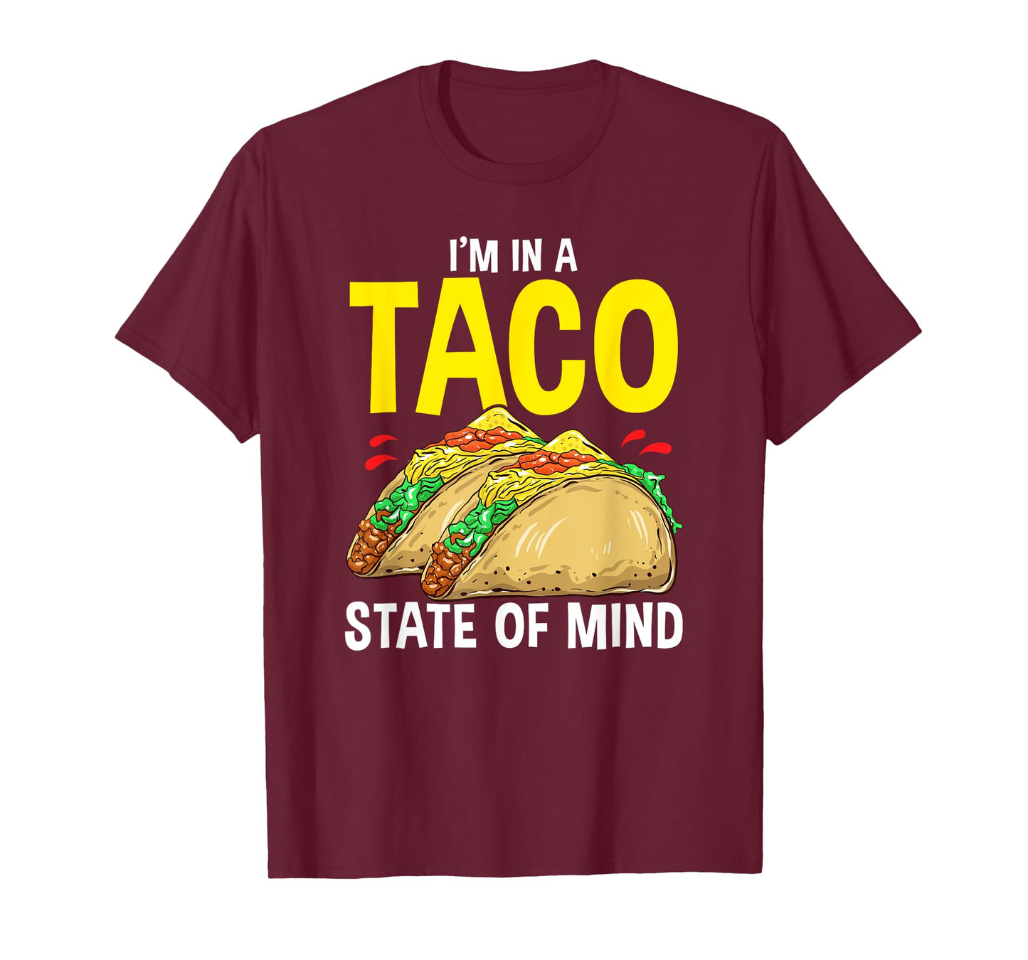 Taco Shirt For Men Women Kids I'm In A Taco State Of Mind T-Shirt