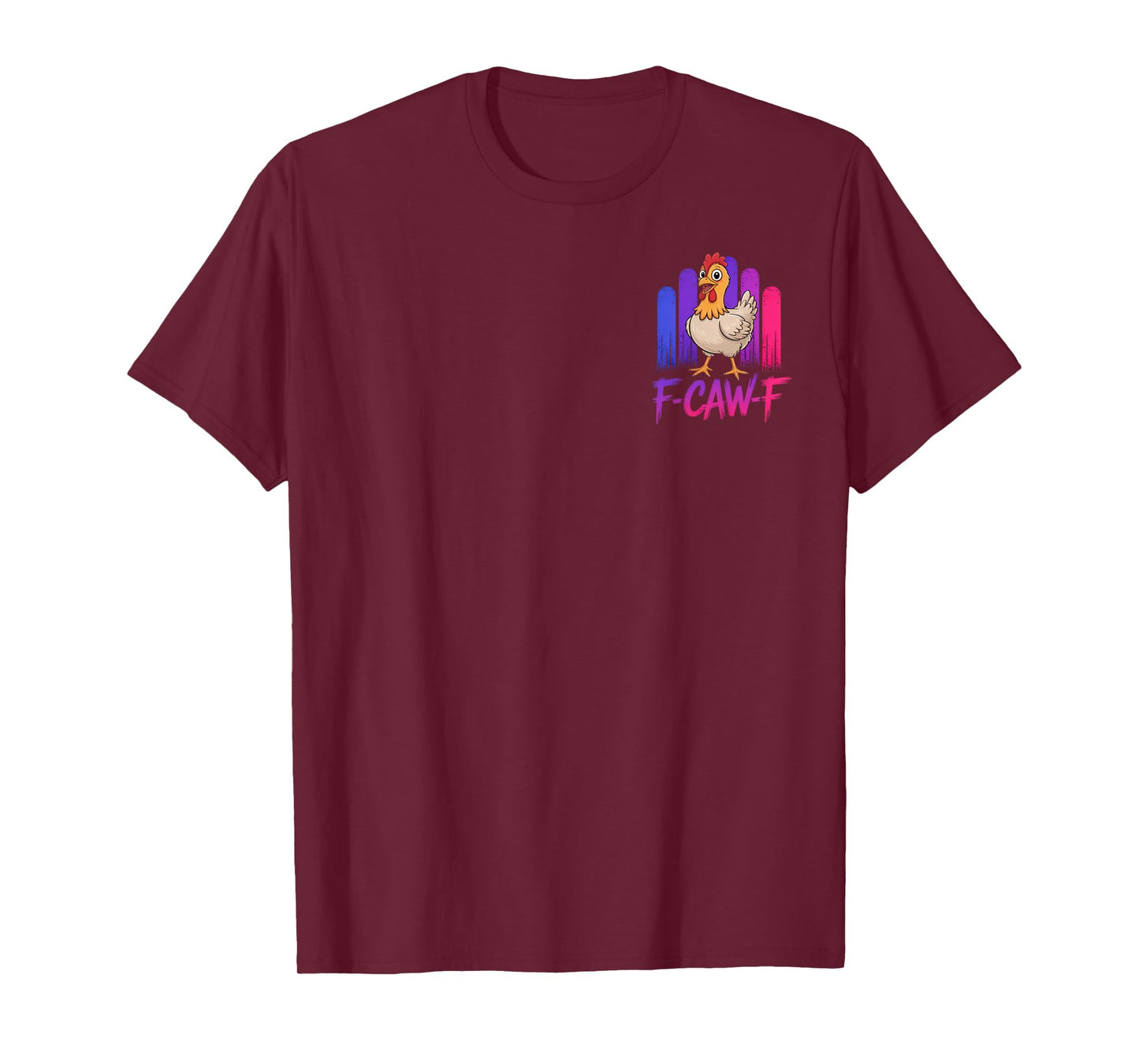 F-CAW-F Chicken Humor Introverts Casual Everyday Fun T-Shirt