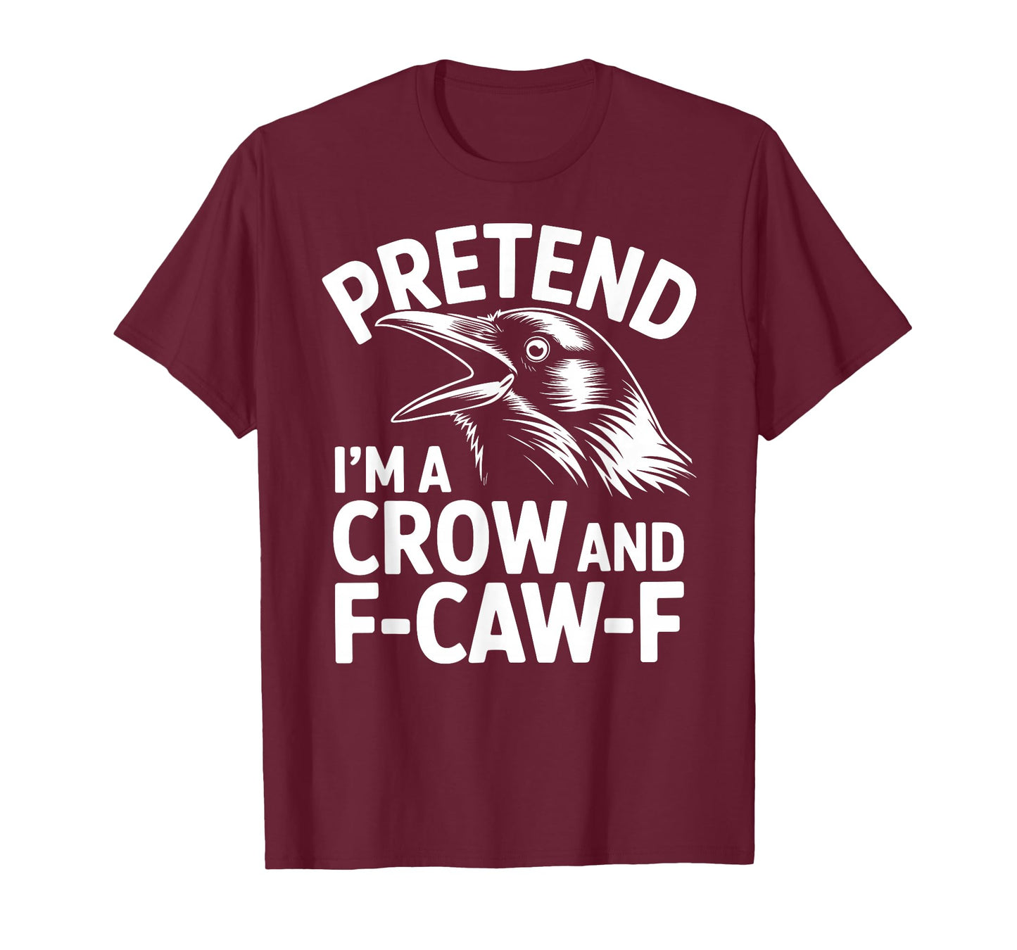 Pretend I'm A Crow and F-CAW-F Lazy Halloween Easy Costume T-Shirt