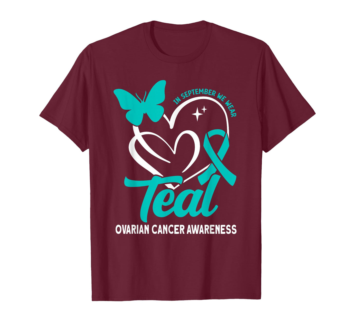 In september we wear teal Ovarian Cancer Awareness T-Shirt