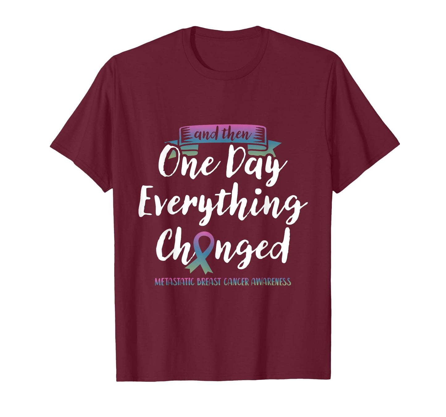 Metastatic Breast Cancer Awareness Fight Pink Green Blue T-Shirt