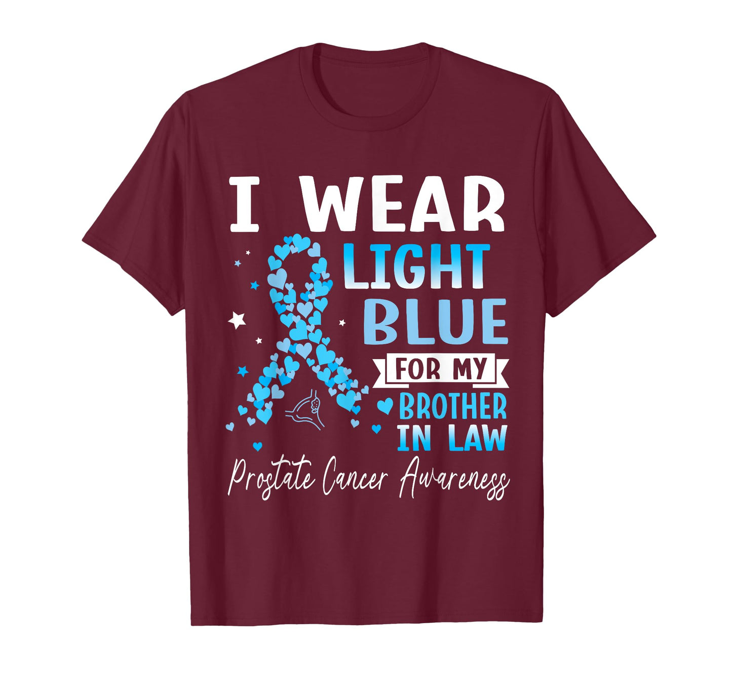I Wear Light Blue For My Brother In Law Prostate Cancer Help T-Shirt