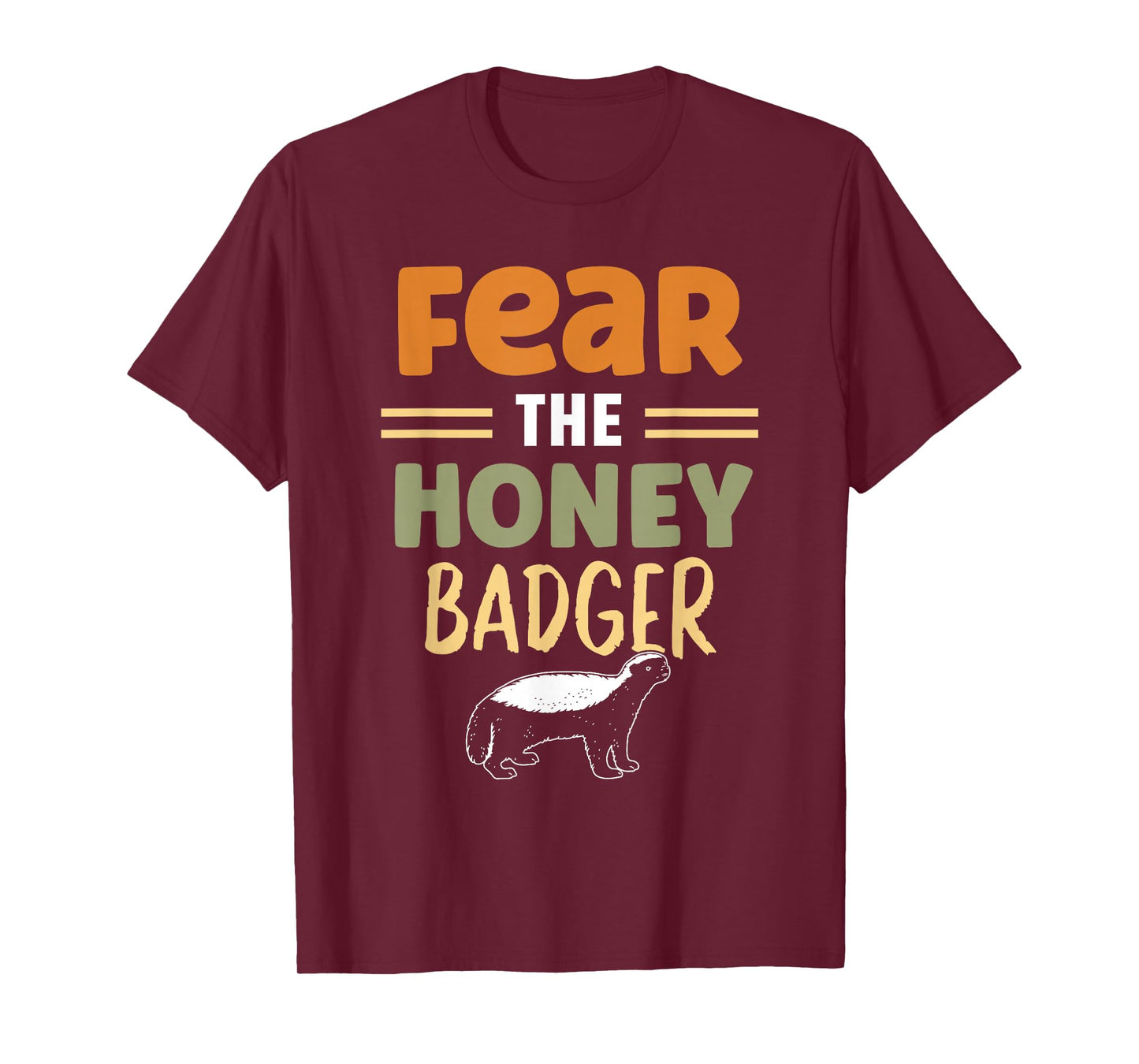 Fear The Honey Badger Animal Lover Cute Honey Badger T-Shirt
