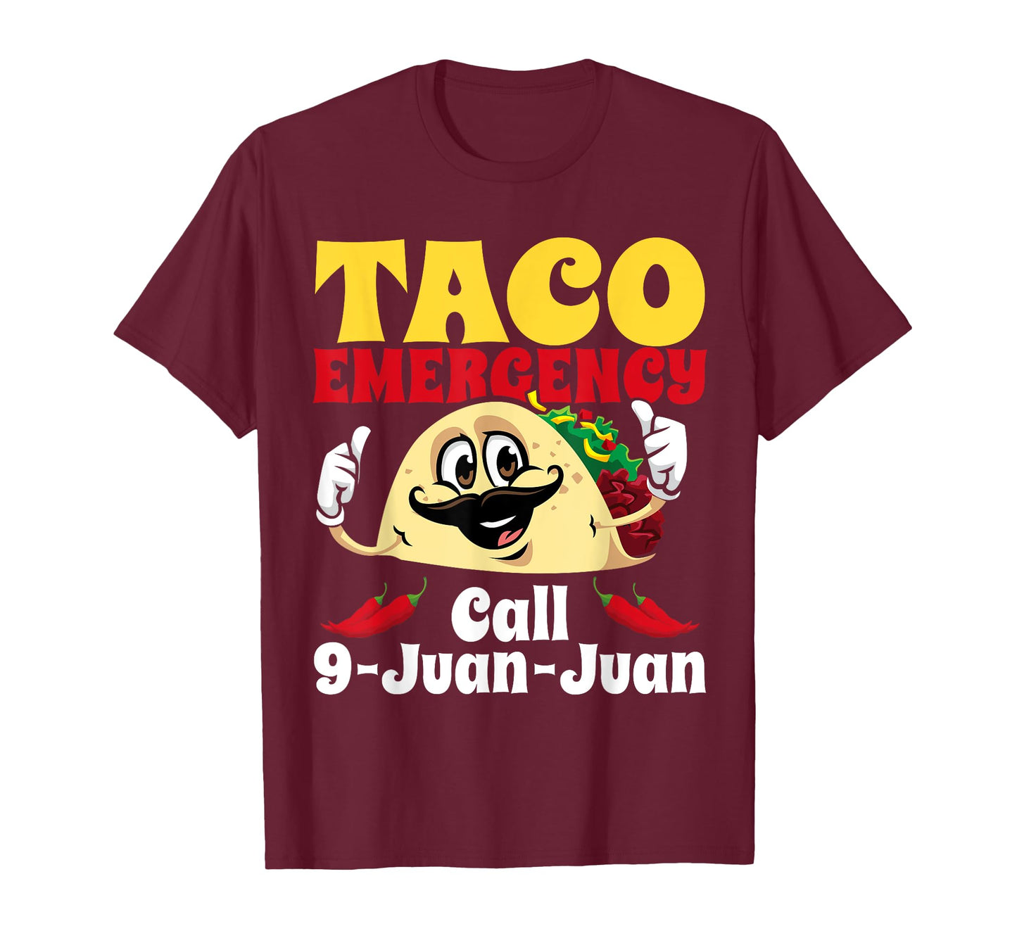 Taco Emergency Call 9 Juan Juan Funny Cinco De Mayo Mexican T-Shirt