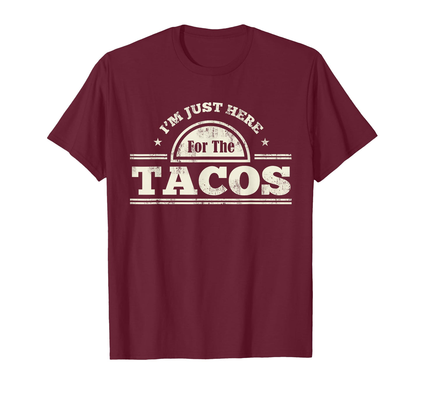 I'm Just Here For The Tacos Funny Mexican Food T-Shirt T-Shirt