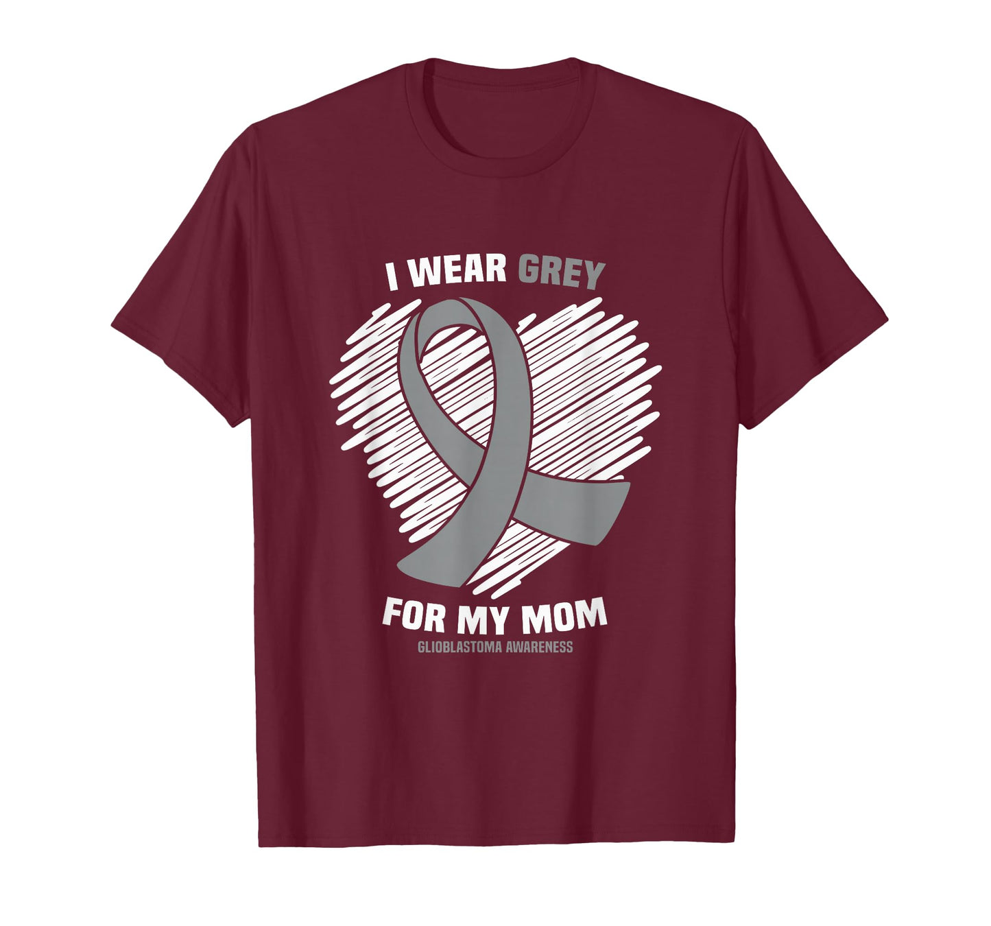 I Wear Grey For My Mom GBM Glioblastoma Awareness T-Shirt