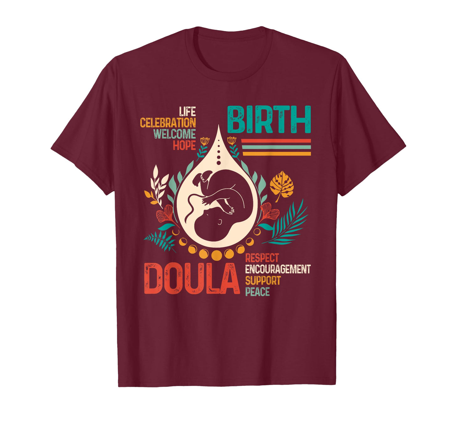 Doula Birth Worker L&D Nurse Birth Support Encouragement T-Shirt